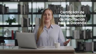 Todo sobre el Certificado de Profesionalidad de Habilitación para la Docencia  SSCE0110 [upl. by Pius919]