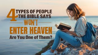 4 Types of People the Bible Says Won’t Enter Heaven – Are You One of Them [upl. by Boone]