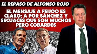 Alfonso Rojo “El mensaje a Feijóo es claro a por Sánchez y secuaces que son muchos pero cobardes” [upl. by Dumah]