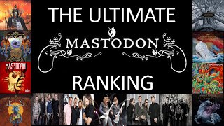 Mastodon Album Ranking With Songs Rated From All 8 Albums [upl. by Edahs]