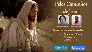 PELOS CAMINHOS DE JESUS  Jerusalém Jerusalém Com Rubens Almeida  13082024 às 19h [upl. by Wera]