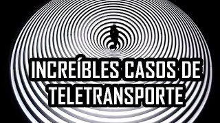 Increíbles casos de teletransporte en el mundo [upl. by Annauqaj355]