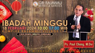 Ibadah 1 GBI Rajawali MS Palembang  18 Februari 2024  Ps Paul Chang MDiv [upl. by Archibold]