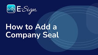 ESign eSignature  How to Add a Company Seal [upl. by Damour]