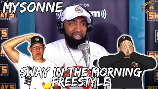 HANDS DOWN THE BEST FREESTYLE ON SWAY  Mysonne  Freestyle at Sway in the Morning Reaction [upl. by Nesyaj411]