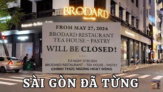 BRODARD KẾT THÚC CHẶNG ĐƯỜNG 76 NĂM TRÊN ĐẤT SÀI GÒN ĐỒNG KHỞI  TỰ DO ĐÓNG CỬA DẸP TIỆM HÀNG LOẠT [upl. by Nailimixam]