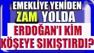 Emekliye Yeniden Zam Yolda  Erdoğanı Kim Köşeye Sıkıştırdı [upl. by Aillicsirp481]