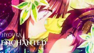 【Hyouka】•Enchanted• Full AMV [upl. by Eelarbed535]