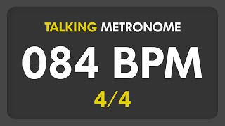 84 BPM  Talking Metronome 44 [upl. by Enerehs]