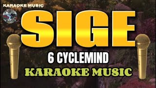 SIGE  6 CYCLEMIND  KARAOKE MUSIC [upl. by Siuraj]