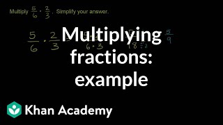 Multiplying two fractions example  Fractions  PreAlgebra  Khan Academy [upl. by Cower]