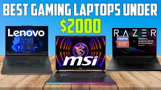 Best Gaming Laptops Under 2000 2024  The Only 6 You Should Consider Today [upl. by Gage]