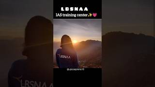 LBSNAA💗IAS TRAINING CENTER😍🧿 shorts lbsnaa motivation ias upsc youtubeshorts trending [upl. by Vitoria]