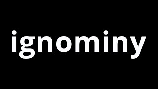 Video Word Of The Day  Ignominy [upl. by Gilbert564]