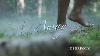 Away Music Video  Überfolk Music for Nations [upl. by Eiddet]