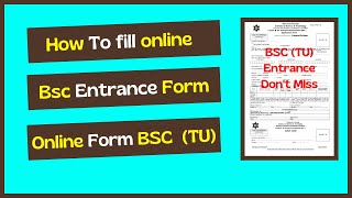 How To Fill Bsc Entrance Form Online  General Bsc Entrance TU Nepal [upl. by Udella]