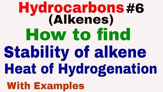 Hydrocarbons 6 Alkenes  How to find Stability of alkene  Heat of hydrogenation [upl. by Anniken]