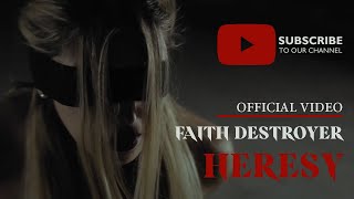 HERESY  Faith Destroyer OFFICIAL VIDEO [upl. by Savick]