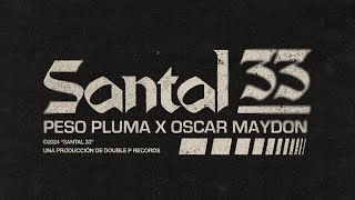 SANTAL 33 Lyric Video  Peso Pluma Oscar Maydon [upl. by York]