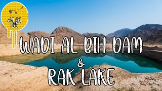 RAK LAKE  RAS AL KHAIMAH  WADI AL BIH DAM [upl. by Ertnom]