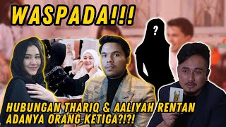 WASPADA HUBUNGAN THARIQ HALILINTAR amp AALIYAH MASSAID RENTAN ADANYA ORANG KETIGA KARENA HAL INI [upl. by Nidroj]