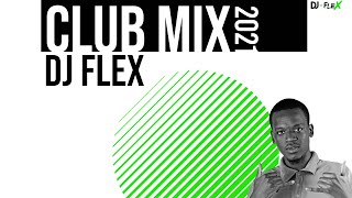 DJ FLEXX CLUB MIX 2021 MIX  Afrobeat Amapiano Zambian [upl. by Annahsed]