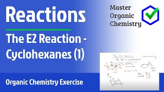 The E2 Reaction  Cyclohexanes 1 [upl. by Iew760]