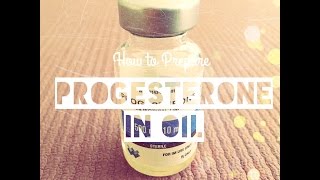 How to Prepare Progesterone in Oil Intramuscular Injection [upl. by Blossom]