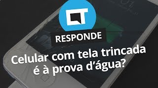 Um celular à prova dágua continua resistente se a tela trincar CT Responde [upl. by Shermy]