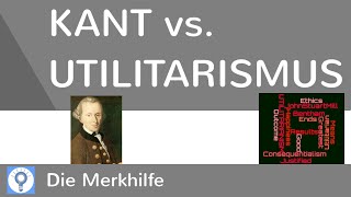 Kant vs Utilitarismus  Kants Pflichtethik Kategorischer Imperativ amp Utilitarismus im Vergleich [upl. by Falzetta663]