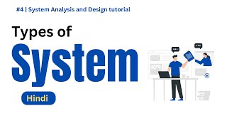 Types of Systems in Hindi  System types in Hindi  System Analysis and Design tutorial Hindi [upl. by Otrebmal]