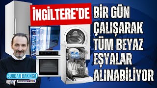 İngilterede sadece 1 gün çalışarak tüm beyaz eşya taksitlerini ödeyebiliyorsunuz [upl. by Atiker]