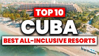 NEW  Top 10 BEST AllInclusive Resorts In Cuba 2024 [upl. by Cece]