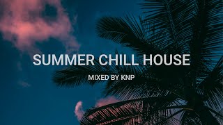 Summer Chill House Mix By DJ KNP  Ibiza Sunset 2023 [upl. by Ahsiram]