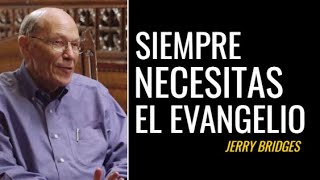 Nunca superas el Evangelio  Jerry Bridges [upl. by Bendix]