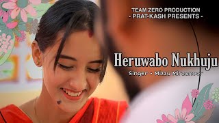 HERUWABO NUKHUJU  Mizzu Mirzanoor  Cover Video  PRATKASH  TEAM ZERO PRODUCTION [upl. by Barabas77]