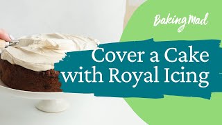 How to Cover a Cake With Royal Icing  Baking Mad [upl. by Cirillo47]