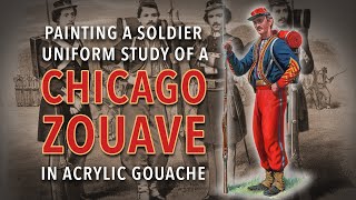 Acrylic Gouache Painting a Chicago Zouave Cadet Soldier  Military Historical Artwork [upl. by Castro]