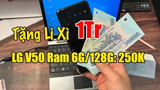 LÌ XÌ 1Tr  LG V50 Ram 6G128G 250K  Laptop HP Chip i5 750K [upl. by Nerraw]