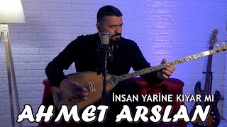 AHMET ARSLAN  İNSAN YARİNE KIYAR MI BorProdüksiyon [upl. by Eizus662]