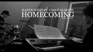 Kanye West ft Chris Martin  Homecoming Piano Drum Cover [upl. by Ciel280]