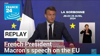 REPLAY French President Macrons speech on the EU • FRANCE 24 English [upl. by Oicor706]