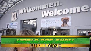 World Dog Show 2017 Leipzig WeltHundeAusstellung [upl. by Adnohsal]