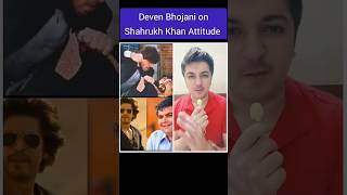 Deven Bhojani on Shahrukh Khan Attitude shorts [upl. by Noraed]