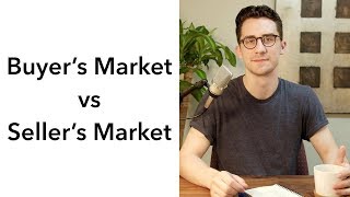 Buyers Market vs Sellers Market [upl. by Kerek151]