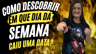 Como Descobrir o Dia da Semana de uma Data [upl. by Layor]