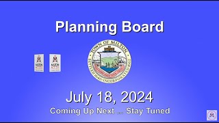 Milton Planning Board  July 18th 2024 [upl. by Annohsat395]