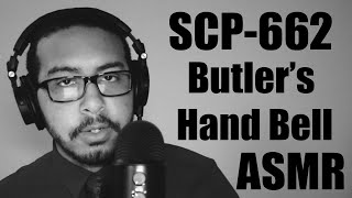 ASMR SCP Reading  SCP662  Butlers Hand Bell [upl. by Ailsun]