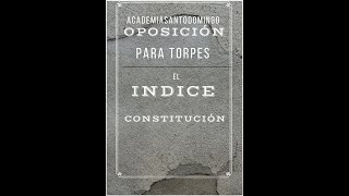 CONSTITUCIÓN PARA TORPES INDICE academiasantodomingooposiciones ordenanzas conserjes [upl. by Ahsilrak]