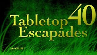 Tabletop Escapades  Season 2 Episode 40 quotActs of Kindnessquot [upl. by Ecidnarb]